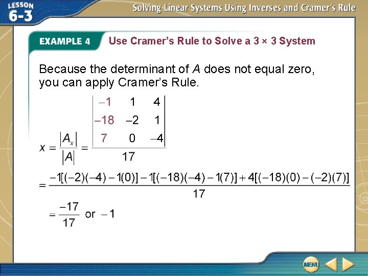 Use Cramer’s Rule to Solve a 3 × 3 System Because the determinant of