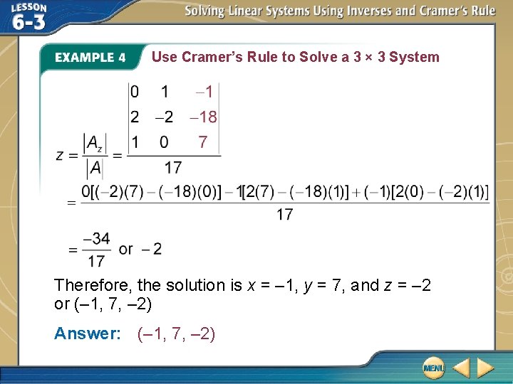 Use Cramer’s Rule to Solve a 3 × 3 System Therefore, the solution is