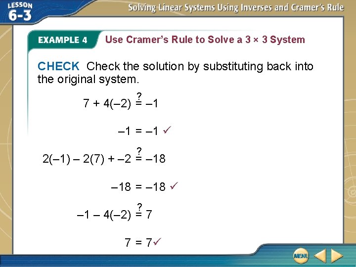 Use Cramer’s Rule to Solve a 3 × 3 System CHECK Check the solution