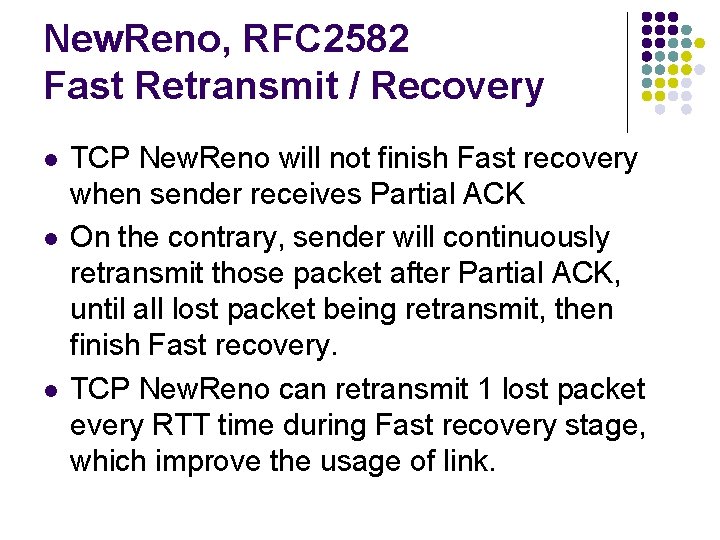 New. Reno, RFC 2582 Fast Retransmit / Recovery l l l TCP New. Reno New. Reno, RFC 2582 Fast Retransmit / Recovery l l l TCP New. Reno
