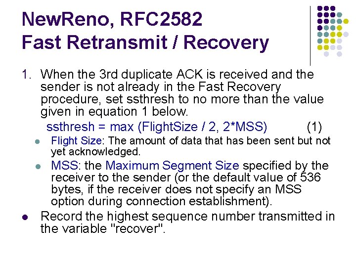 New. Reno, RFC 2582 Fast Retransmit / Recovery 1. When the 3 rd duplicate New. Reno, RFC 2582 Fast Retransmit / Recovery 1. When the 3 rd duplicate