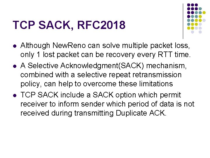 TCP SACK, RFC 2018 l l l Although New. Reno can solve multiple packet TCP SACK, RFC 2018 l l l Although New. Reno can solve multiple packet