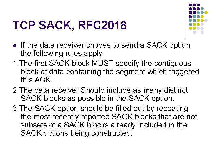 TCP SACK, RFC 2018 If the data receiver choose to send a SACK option, TCP SACK, RFC 2018 If the data receiver choose to send a SACK option,