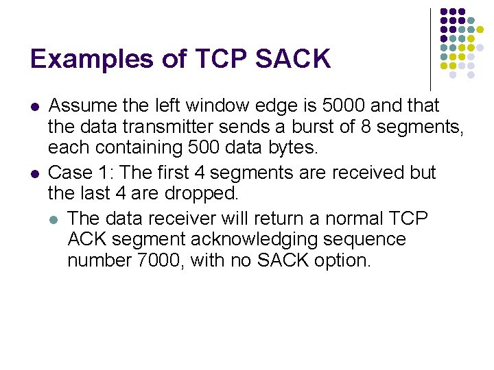 Examples of TCP SACK l l Assume the left window edge is 5000 and Examples of TCP SACK l l Assume the left window edge is 5000 and