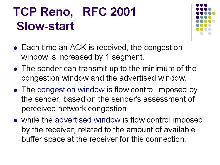 TCP Reno, RFC 2001 Slow-start l l Each time an ACK is received, the TCP Reno, RFC 2001 Slow-start l l Each time an ACK is received, the