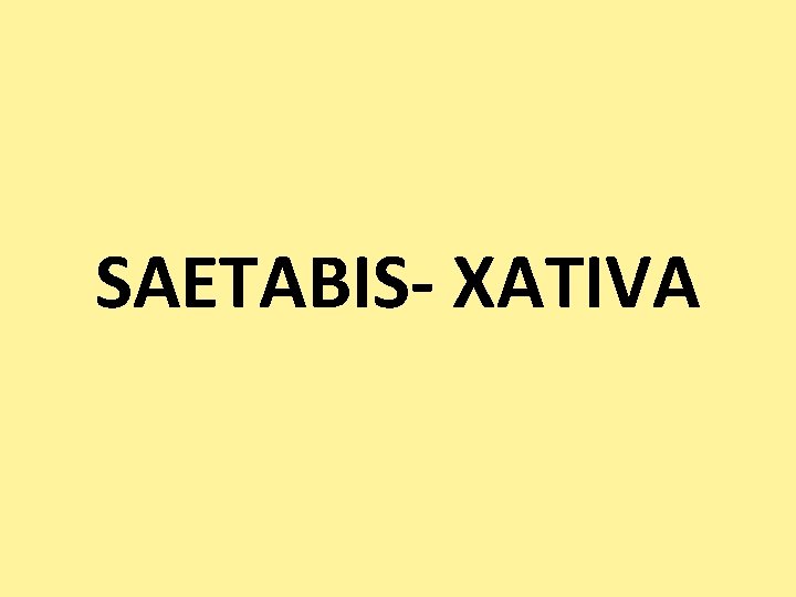 SAETABIS- XATIVA 