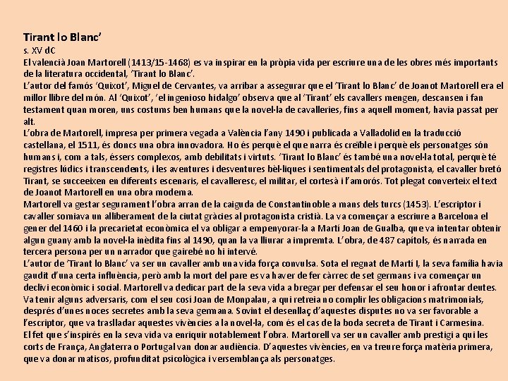 Tirant lo Blanc’ s. XV d. C El valencià Joan Martorell (1413/15 -1468) es