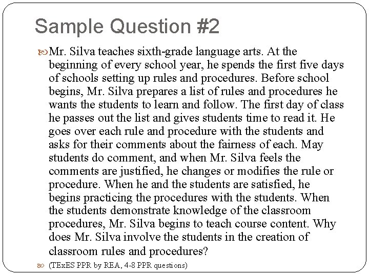 Sample Question #2 Mr. Silva teaches sixth-grade language arts. At the beginning of every