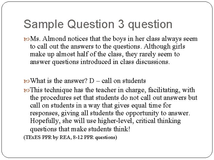 Sample Question 3 question Ms. Almond notices that the boys in her class always