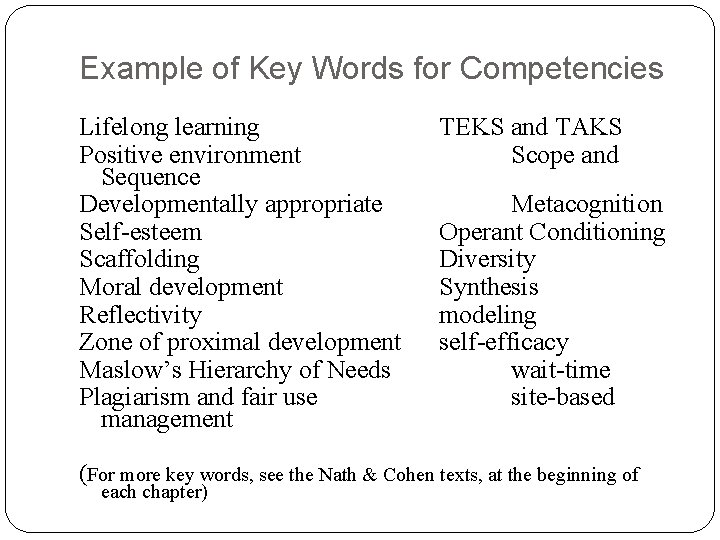 Example of Key Words for Competencies Lifelong learning Positive environment Sequence Developmentally appropriate Self-esteem