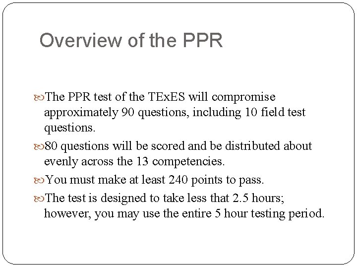 Overview of the PPR The PPR test of the TEx. ES will compromise approximately