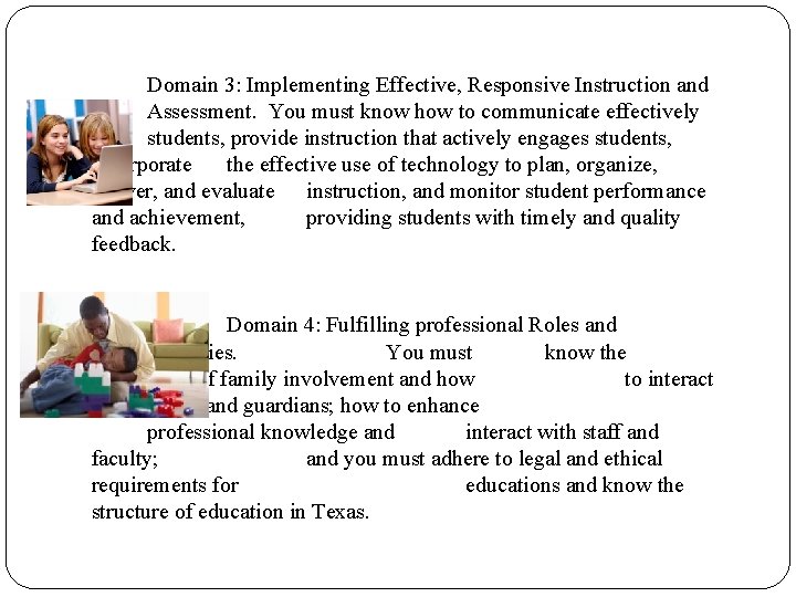 Domain 3: Implementing Effective, Responsive Instruction and Assessment. You must know how to communicate