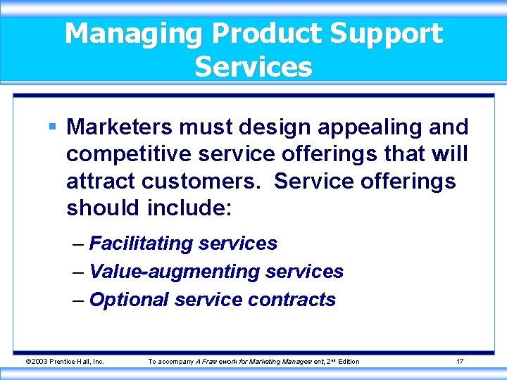 Managing Product Support Services § Marketers must design appealing and competitive service offerings that