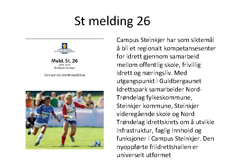St melding 26 Campus Steinkjer har som siktemål å bli et regionalt kompetansesenter for