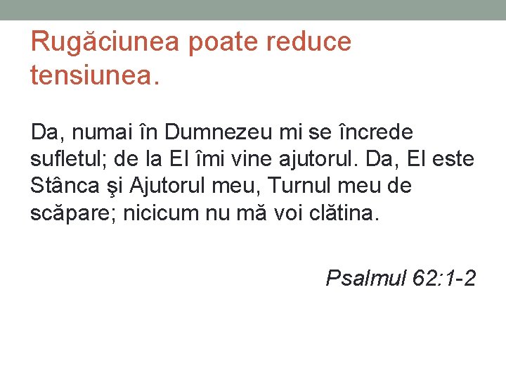 Rugăciunea poate reduce tensiunea. Da, numai în Dumnezeu mi se încrede sufletul; de la Rugăciunea poate reduce tensiunea. Da, numai în Dumnezeu mi se încrede sufletul; de la