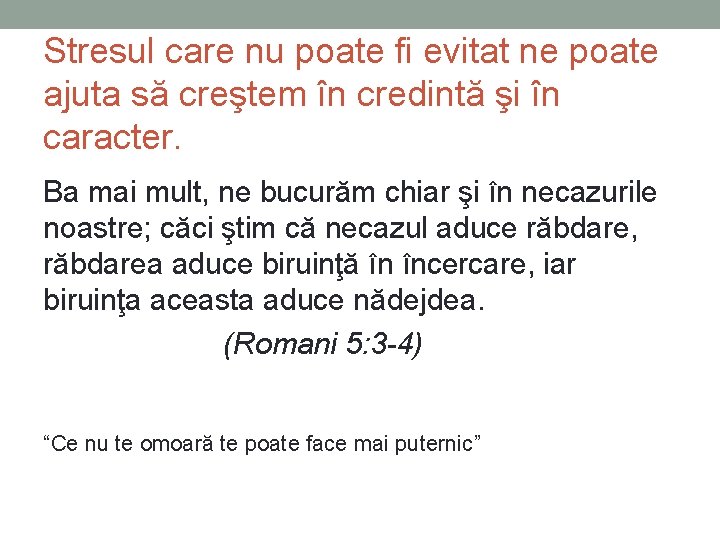 Stresul care nu poate fi evitat ne poate ajuta să creştem în credintă şi Stresul care nu poate fi evitat ne poate ajuta să creştem în credintă şi