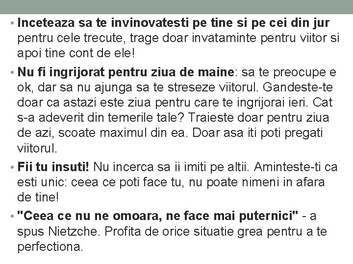 • Inceteaza sa te invinovatesti pe tine si pe cei din jur pentru • Inceteaza sa te invinovatesti pe tine si pe cei din jur pentru