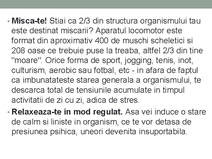 • Misca-te! Stiai ca 2/3 din structura organismului tau este destinat miscarii? Aparatul • Misca-te! Stiai ca 2/3 din structura organismului tau este destinat miscarii? Aparatul