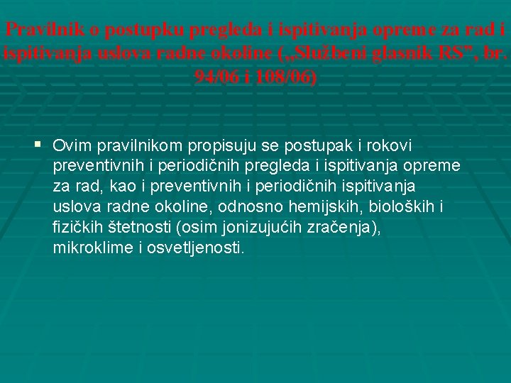 Pravilnik o postupku pregleda i ispitivanja opreme za rad i ispitivanja uslova radne okoline