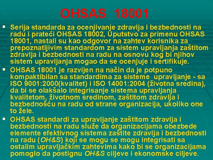 OHSAS 18001 § Serija standarda za ocenjivanje zdravlja i bezbednosti na radu i prateći