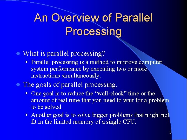 An Overview of Parallel Processing l What is parallel processing? § Parallel processing is