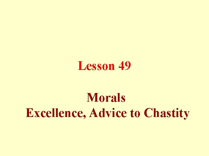 Lesson 49 Morals Excellence, Advice to Chastity 