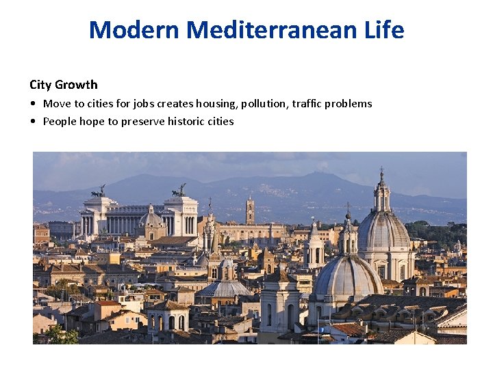 Modern Mediterranean Life City Growth • Move to cities for jobs creates housing, pollution,