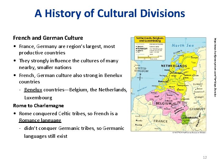 A History of Cultural Divisions https: //www. herffjonesnystrom. com/? fa=Maps. Benelux French and German