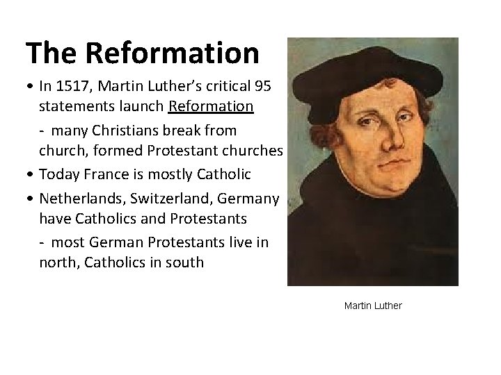 The Reformation • In 1517, Martin Luther’s critical 95 statements launch Reformation - many