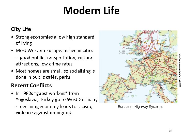 Modern Life City Life http: //www. indymedia. ie/article/92280 • Strong economies allow high standard