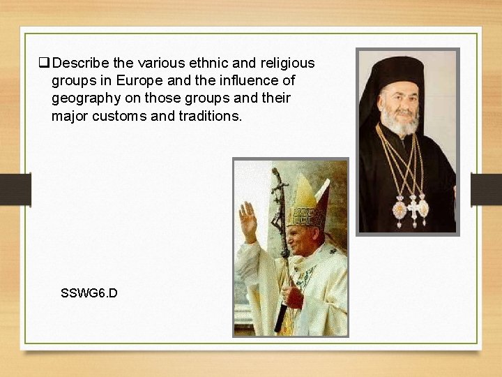 q Describe the various ethnic and religious groups in Europe and the influence of