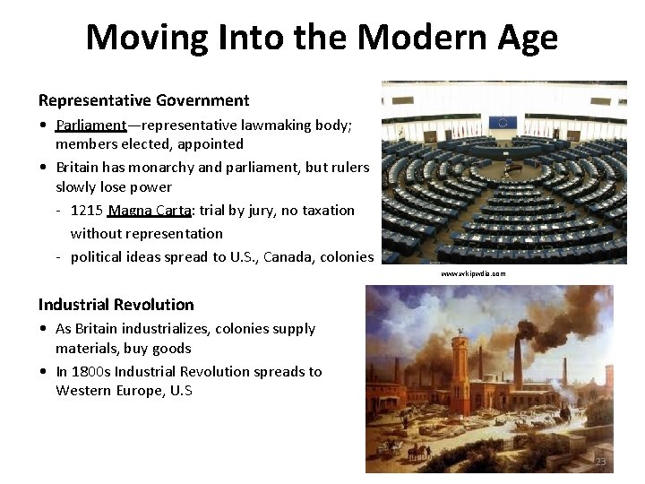 Moving Into the Modern Age Representative Government • Parliament—representative lawmaking body; members elected, appointed