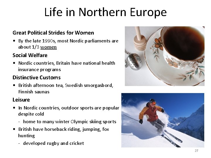 Life in Northern Europe Great Political Strides for Women • By the late 1990