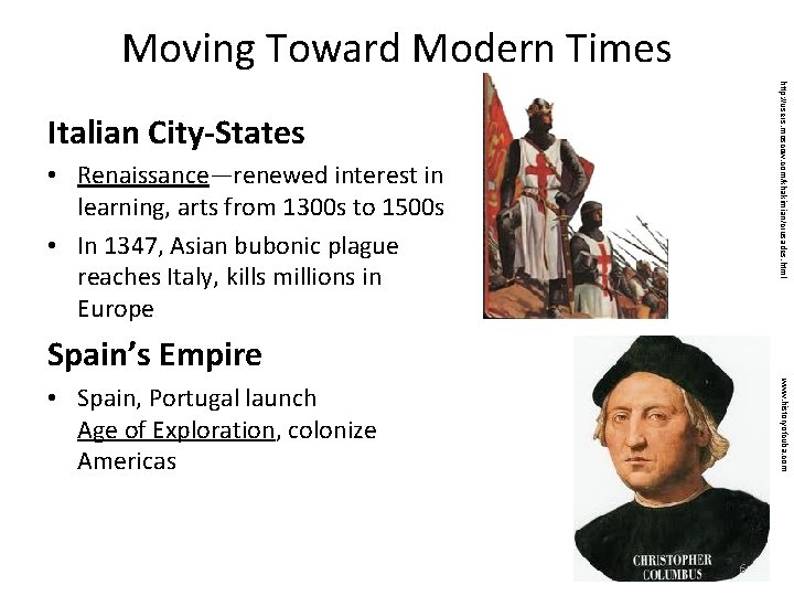 Moving Toward Modern Times http: //users. moscow. com/khakimian/crusades. html Italian City-States • Renaissance—renewed interest