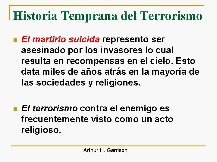 Historia Temprana del Terrorismo n El martirio suicida represento ser asesinado por los invasores