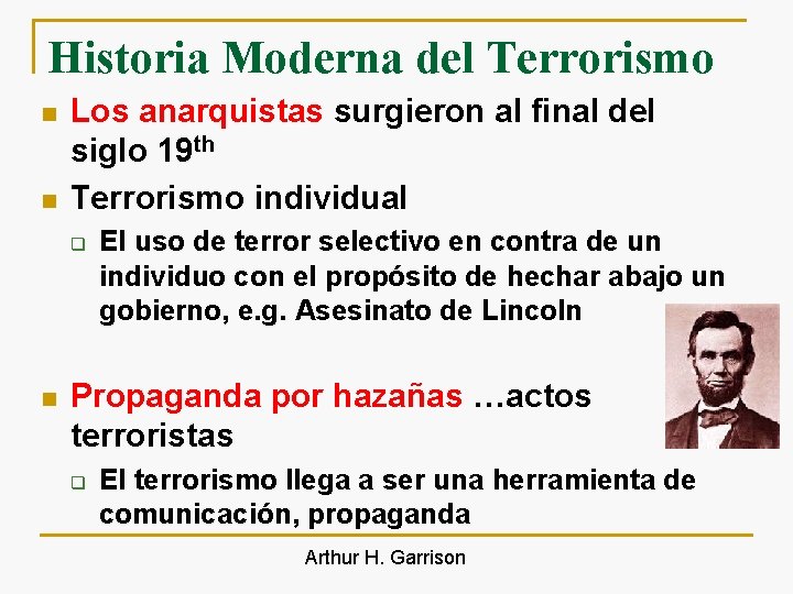 Historia Moderna del Terrorismo n n Los anarquistas surgieron al final del siglo 19