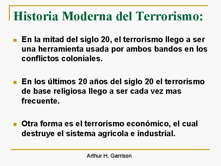 Historia Moderna del Terrorismo: n En la mitad del siglo 20, el terrorismo llego