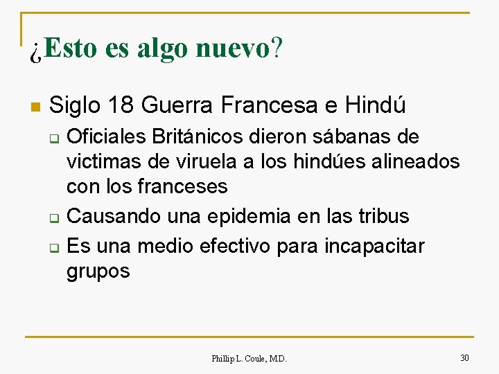 ¿Esto es algo nuevo? n Siglo 18 Guerra Francesa e Hindú q q q