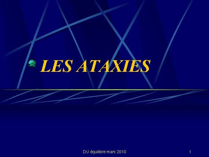 LES ATAXIES DU équilibre mars 2010 1 