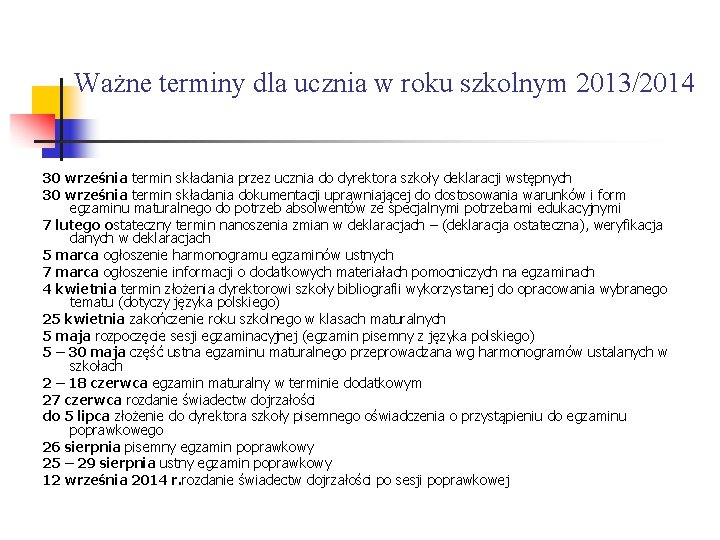 Ważne terminy dla ucznia w roku szkolnym 2013/2014 30 września termin składania przez ucznia