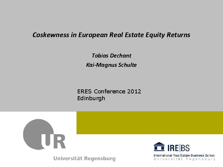 Dr. Max Mustermann Referat Kommunikation & Marketing Verwaltung Coskewness in European Real Estate Equity