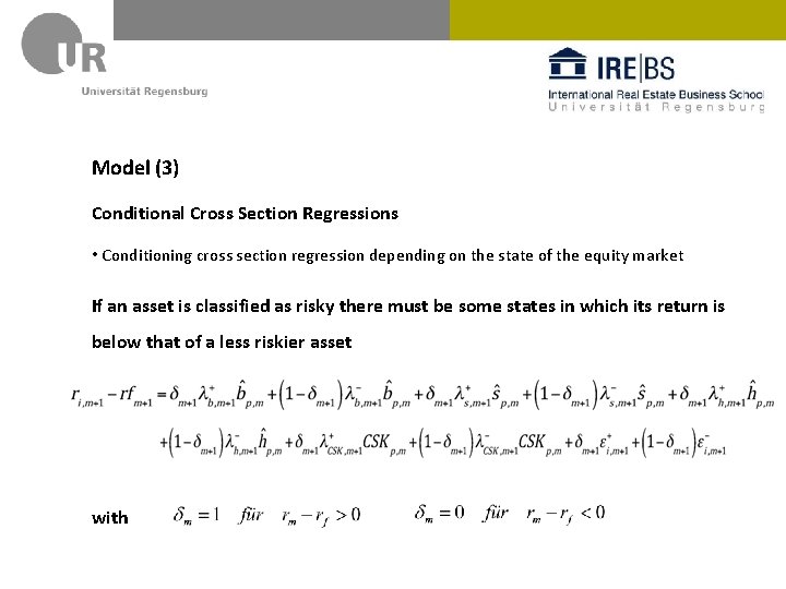 Model (3) Conditional Cross Section Regressions • Conditioning cross section regression depending on the