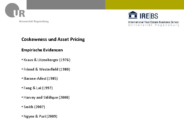 Coskewness und Asset Pricing Empirische Evidenzen • Kraus & Litzenberger (1976) • Friend &