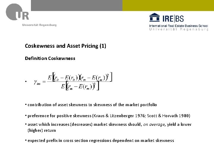 Coskewness and Asset Pricing (1) Definition Coskewness • • contribution of asset skewness to