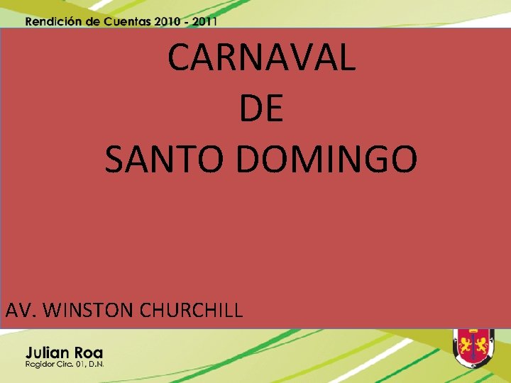  CARNAVAL DE SANTO DOMINGO AV. WINSTON CHURCHILL 