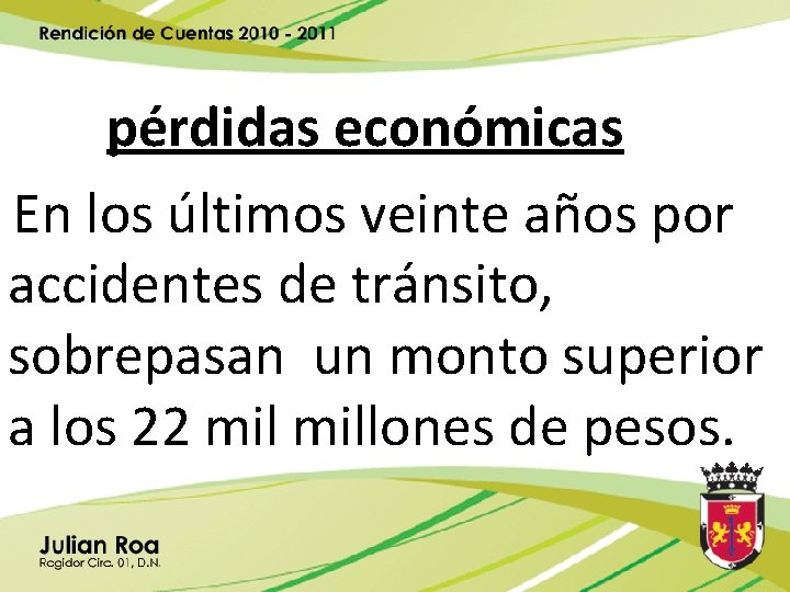 pérdidas económicas En los últimos veinte años por accidentes de tránsito, sobrepasan un monto