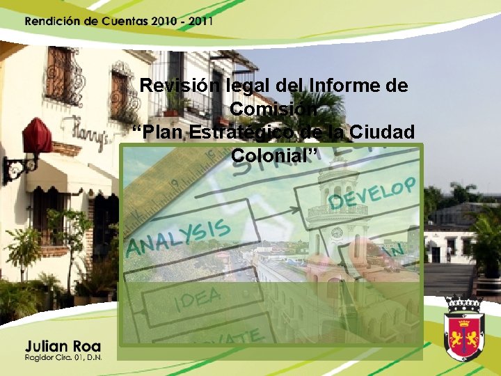 Revisión legal del Informe de Comisión “Plan Estratégico de la Ciudad Colonial” 