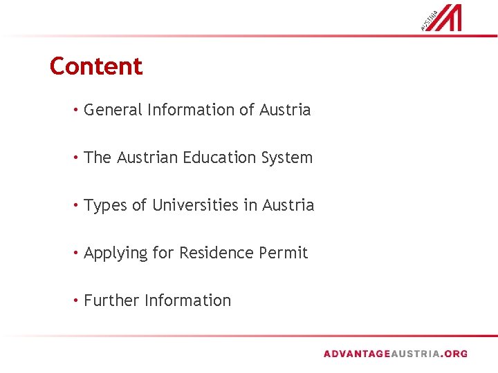 Content • General Information of Austria • The Austrian Education System • Types of