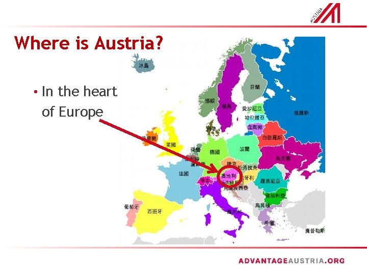 Where is Austria? • In the heart of Europe 