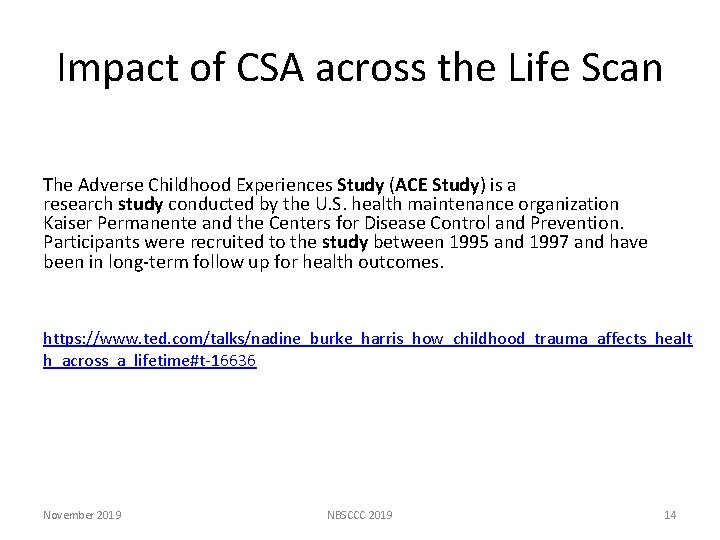Impact of CSA across the Life Scan The Adverse Childhood Experiences Study (ACE Study)
